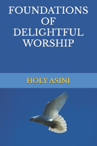 Foundations of Delightful Worship