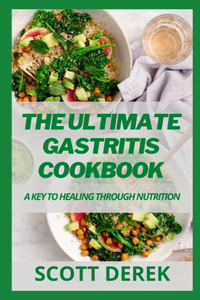 The Ultimate Gastritis Cookbook