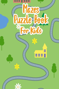 Mazes Puzzle Book For Kids