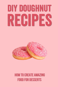 DIY Doughnut Recipes