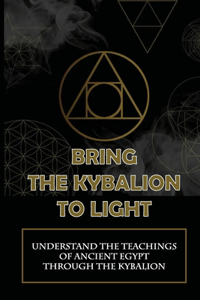 Bring The Kybalion To Light