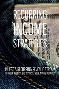 Recurring Income Strategies