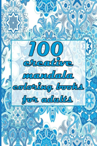 100 creative mandala coloring books for adults