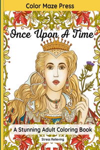 Once Upon A Time - A Stunning Adult Coloring Book