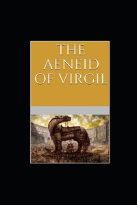 The Aeneid of Virgil (I-VI) illustrated