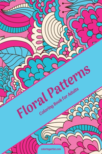 Floral Patterns Coloring Book for Adults