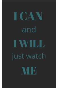 I can and i will just watch me