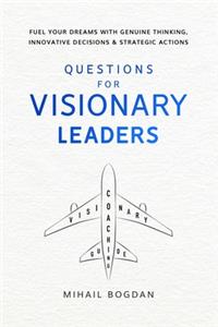 Questions For Visionary Leaders