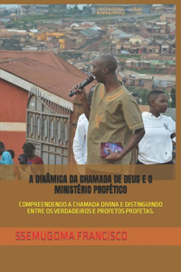 A Dinâmica Da Chamada de Deus E O Ministério Profético