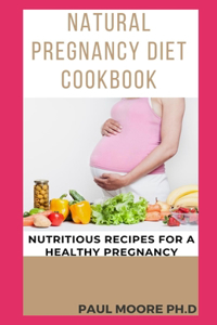 Natural Pregnancy Diet Cookbook