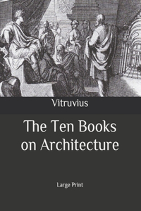 The Ten Books on Architecture