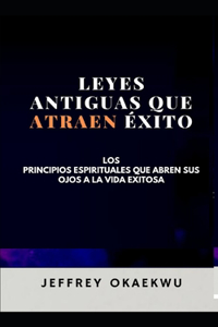 Leyes Antiguas Que Atraen Éxito