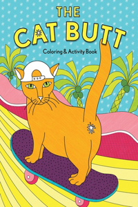 The Cat Butt Coloring and Activity Book