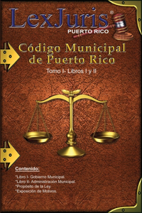 Código Municipal de Puerto Rico Tomo I Libros I y II