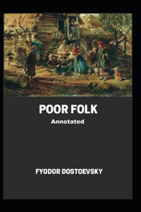 Poor Folk Annotated