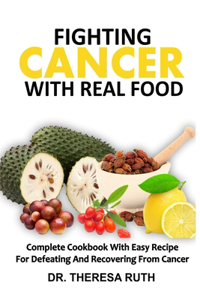 Fighting Cancer with Real Food