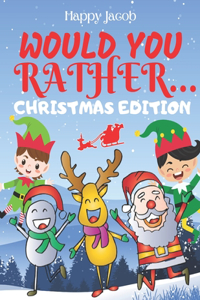 Would You Rather Christmas Edition