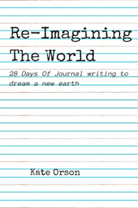 Re-Imagining The World