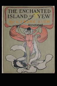 The Enchanted Island of Yew Annotated