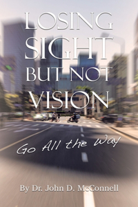 Losing Sight But Not Vision