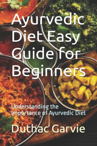 Ayurvedic Diet Easy Guide for Beginners