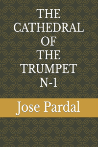 Cathedral of the Trumpet N-1