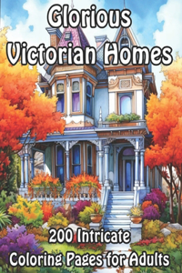 Glorious Victorian Homes