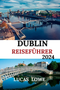Dublin Reiseführer 2024