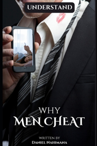 Understanding why Men Cheat