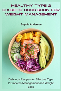 Healthy type 2 diabetic cookbook for weight management