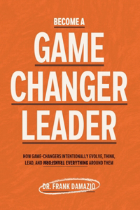 Become A Game Changer Leader