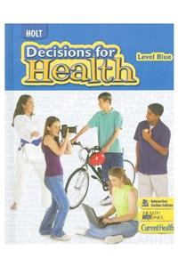 Holt Decisions for Health: Student Edition CD-ROM Level Blue 2007