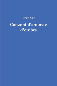 Canzoni d'amore e d'ombra