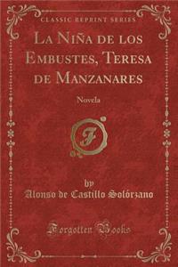 La NiÃ±a de Los Embustes, Teresa de Manzanares: Novela (Classic Reprint)