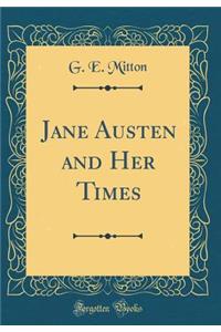 Jane Austen and Her Times (Classic Reprint)