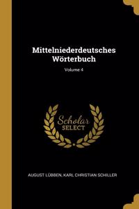 Mittelniederdeutsches Wörterbuch; Volume 4