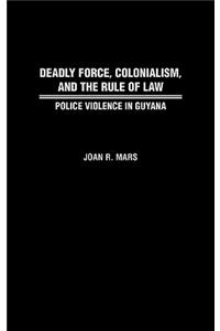 Deadly Force, Colonialism, and the Rule of Law