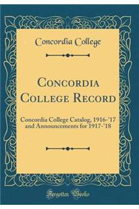 Concordia College Record: Concordia College Catalog, 1916-'17 and Announcements for 1917-'18 (Classic Reprint)