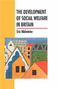 The Development of Social Welfare in Britain