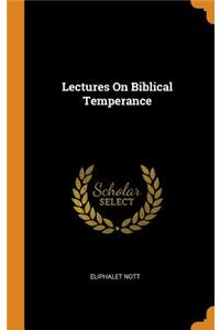 Lectures On Biblical Temperance