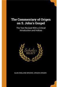 The Commentary of Origen on S. John's Gospel