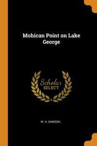 MOHICAN POINT ON LAKE GEORGE