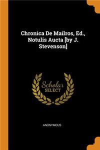 Chronica de Mailros, Ed., Notulis Aucta [by J. Stevenson]