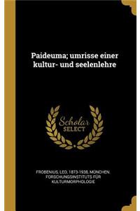 Paideuma; umrisse einer kultur- und seelenlehre