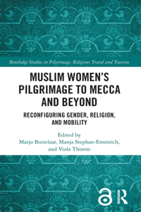 Muslim Women's Pilgrimage to Mecca and Beyond