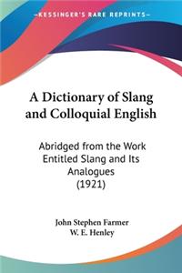 Dictionary of Slang and Colloquial English