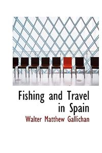 Fishing and Travel in Spain