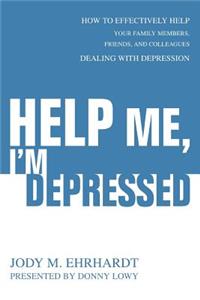 Help Me, I'm Depressed