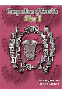 Compendium of Scottish Silver II