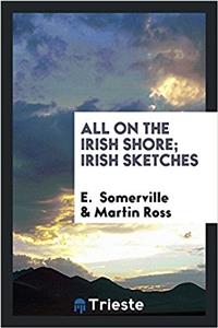 All on the Irish Shore; Irish Sketches